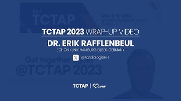 TCTAP 2023 Wrap-up Video from Dr. Erik Rafflenbeul