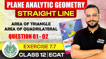 SECOND YEAR MATHS CHAPTER 07 PLANE ANALYTIC GEOMETRY | EXERCISE 7.7 LECTURE 01 QUESTION 01-02