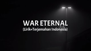 War Eternal - Arch Enemy (Lirik+Terjemahan Indonesia)