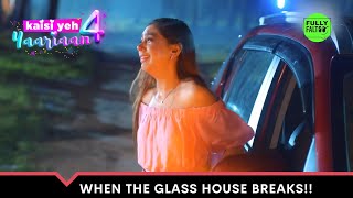 When The Glass House Breaks!! | Kaisi Yeh Yaariaan - Season 4