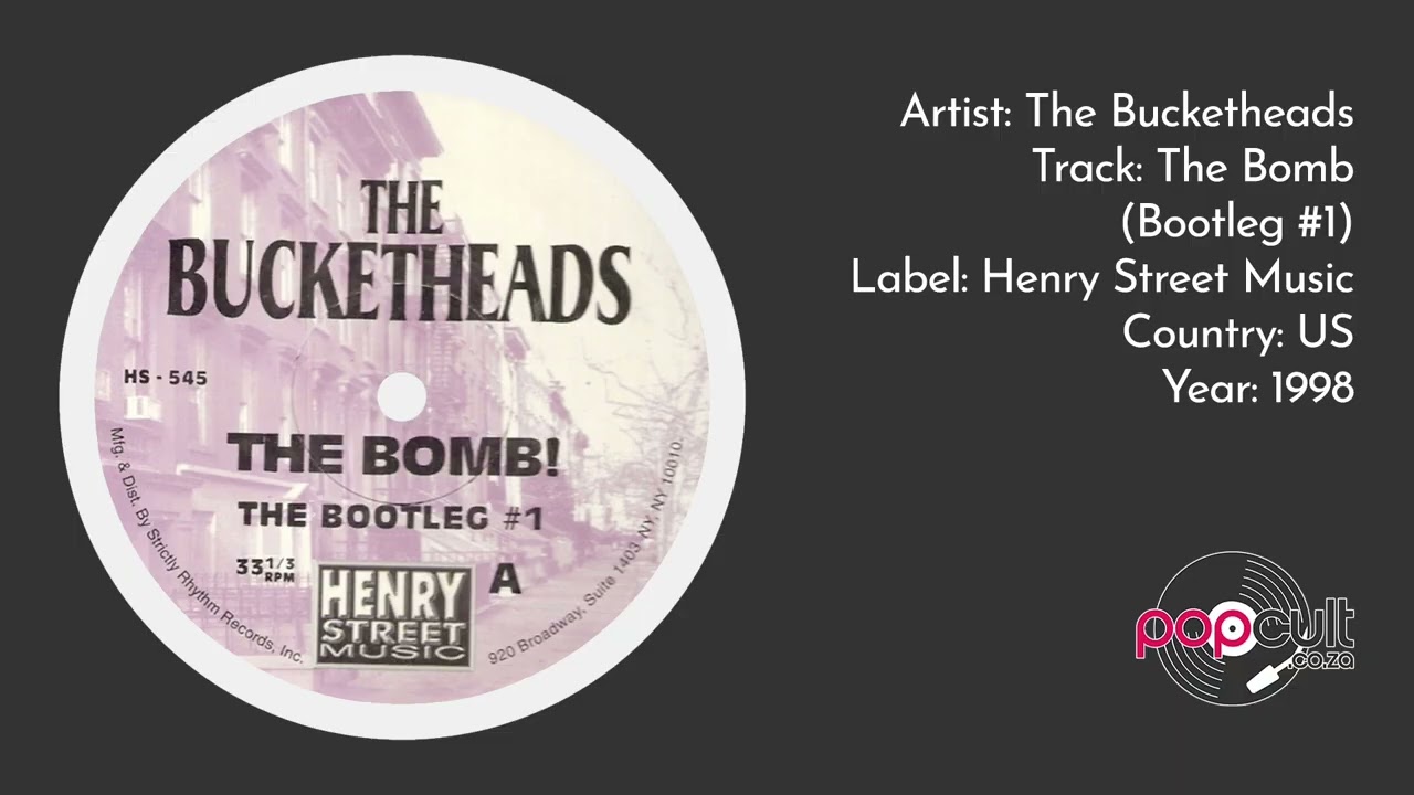 The Bucketheads - The Bomb (Bootleg #1) - YouTube