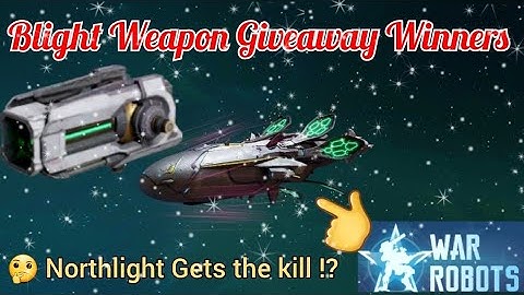 Blight Weapon Giveaway Winners ! Northlight Gets kill !? War Robots 8.2 Gameplay #wrwinblight