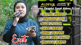 Kumpulan dangdut sasak terbaik versi Aldeva musik ft Enet krasifaya|Mp3