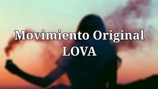 Video thumbnail of "Movimiento Original - Lova (LETRA)"