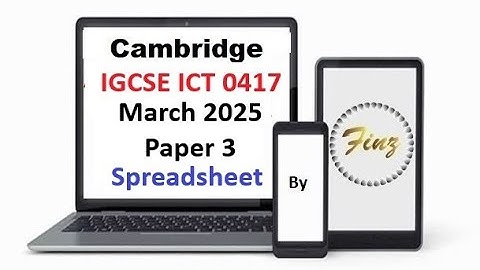IGCSE ICT (0417) March 2025  Paper 3 - Spreadsheet