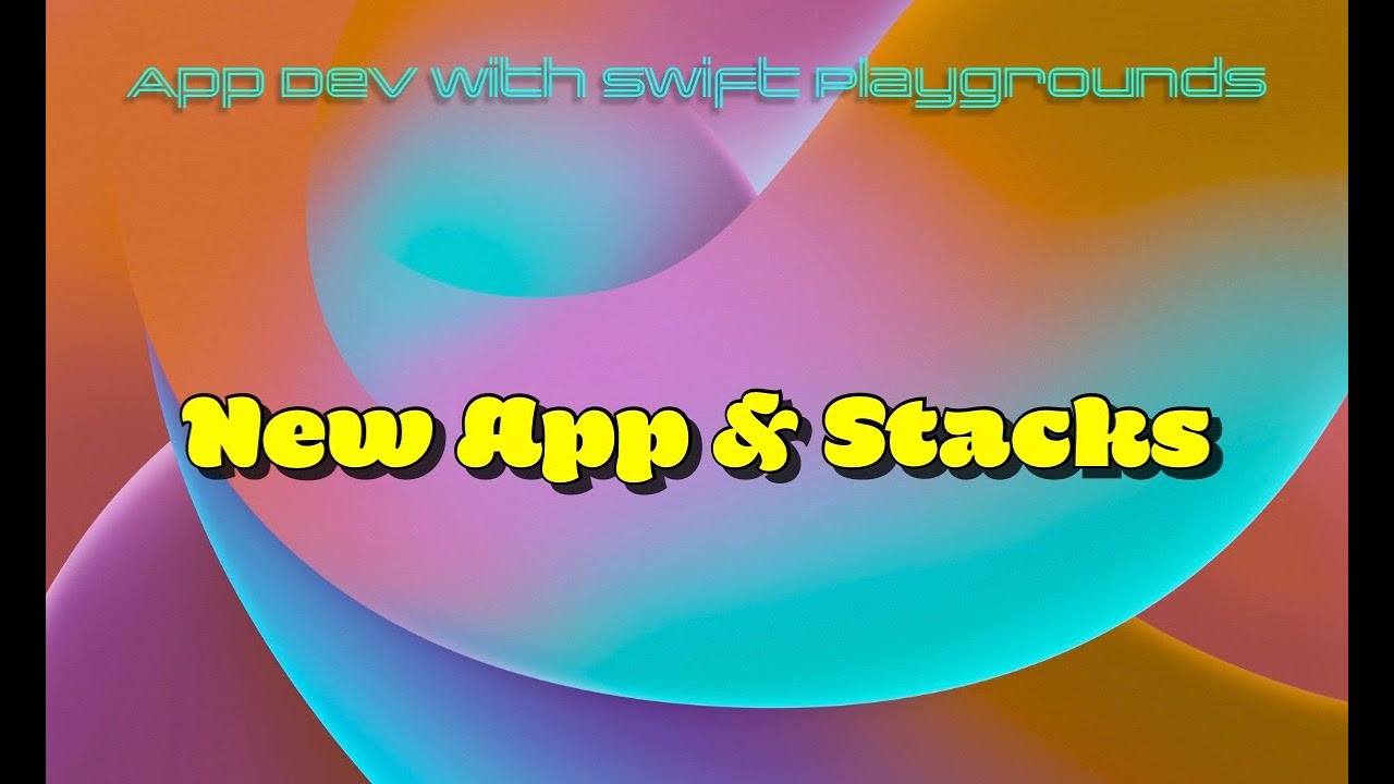 App Dev Swift Playgrounds #1 - Create Apps and Stacks - YouTube