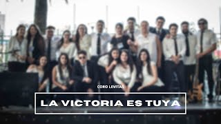 La victoria es Tuya - Coro Levitas.