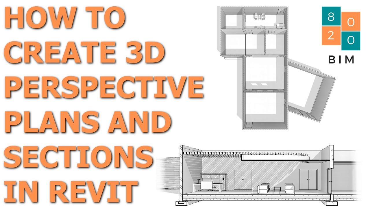 How to Create 3D Perspective Plans and Sections in Revit – 8020 BIM