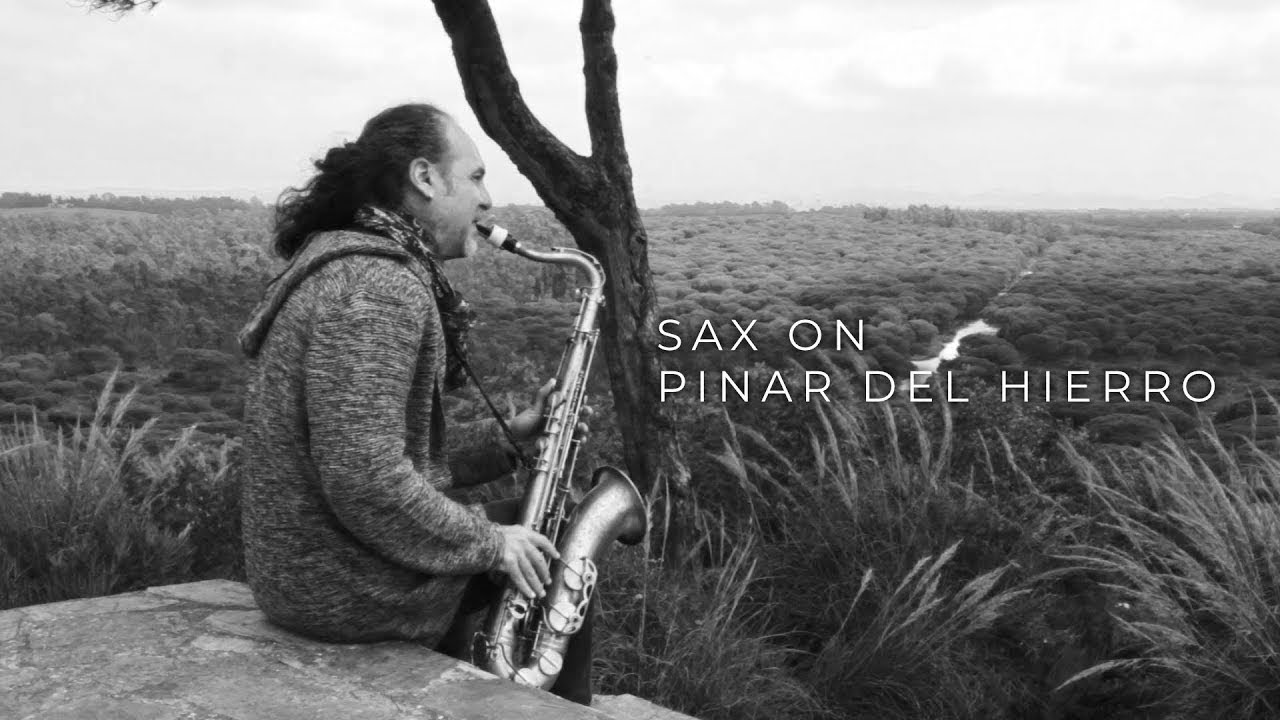 Pedro Cortejosa - Sax in Pinar del Hierro