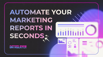 Dataslayer: How to Automate Digital Marketing Reports 🚀 | Easy Data Integration