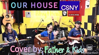 OUR HOUSE_( csny) COVER By: Father & Kids @FRANZRhythm FAMILY BAND