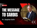 8. The Message to Sardis | Pr. Stephen Bohr | Trials And Triumph