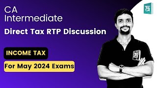 Direct Tax RTP Discussion | CA Intermediate | May 2024 | Income Tax | English | CA Vikas