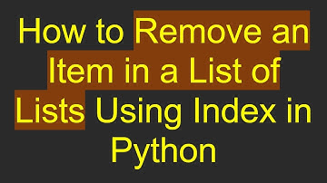 How to Remove an Item in a List of Lists Using Index in Python