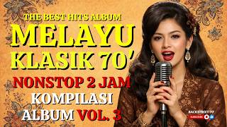 'KOMPILASI ALBUM VOL. 3' 🎵 BEST HITS MELAYU KLASIK 70-AN