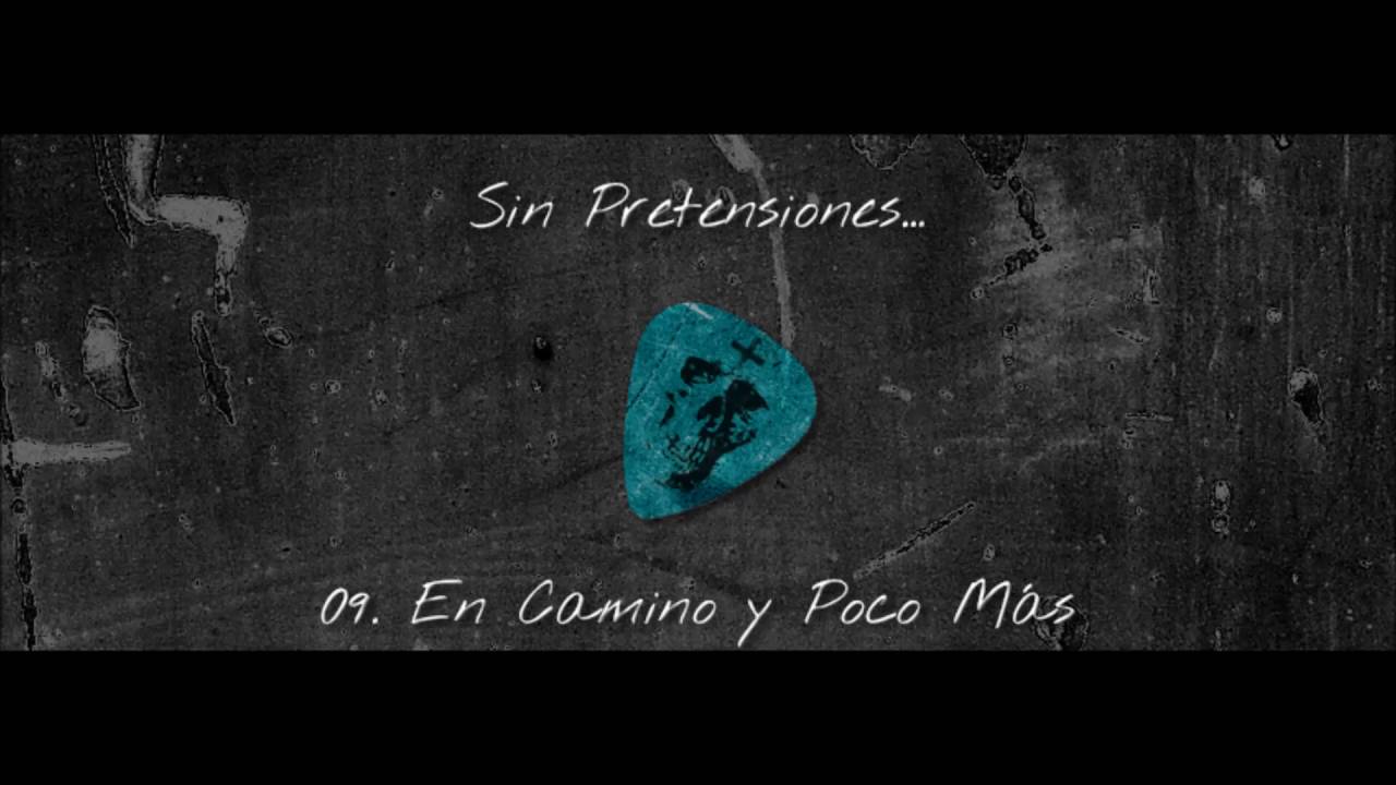 09. A Cara o Cruz - "En Camino y Poco Más" (Sin Pretensiones)