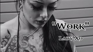 Lady Xo - "Work" - (Song) #trackmusic