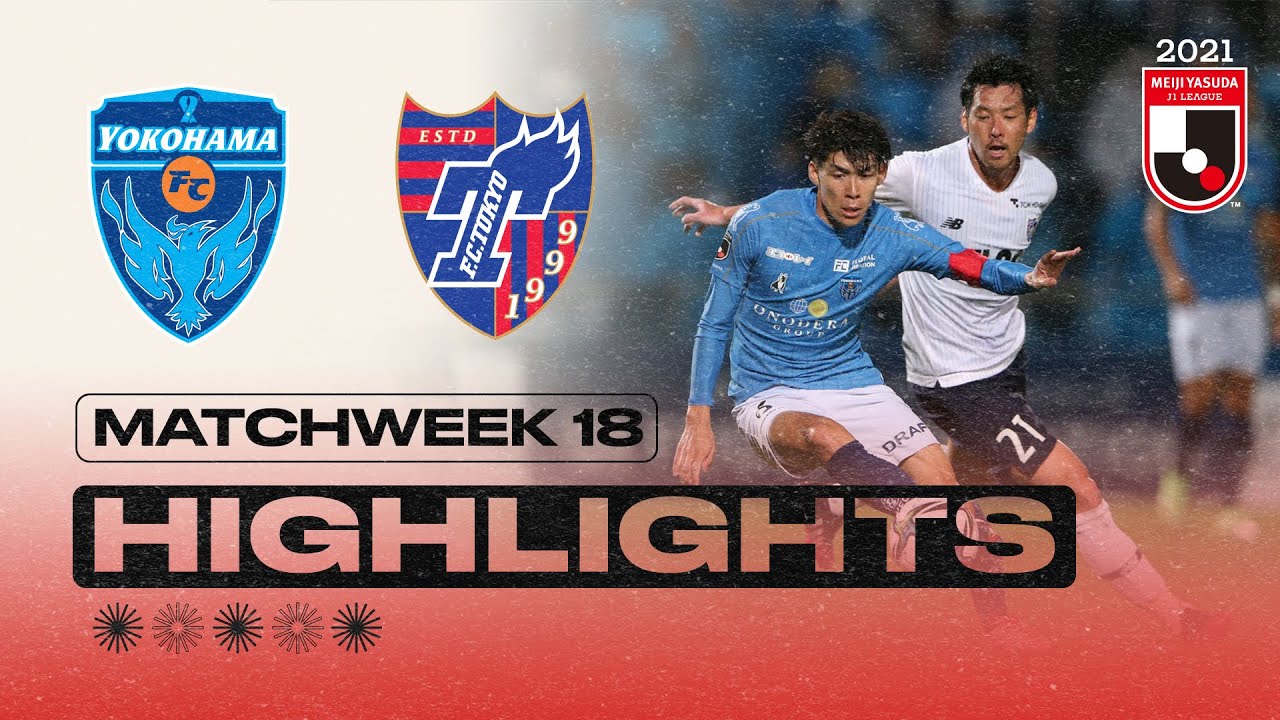 Yokohama Fc Vs F C Tokyo Matchweek 18 21 Meiji Yasuda J1 League Youtube
