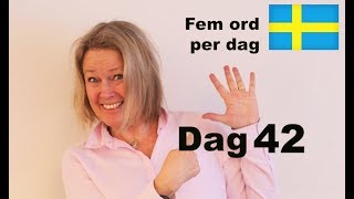 Dag 42 - Fem ord per dag - substantiv - Obestämd och bestämd form  - Lär dig Svenska A1 CEFR