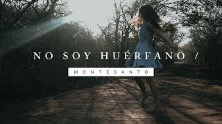 Montesanto - No Soy Huérfano (VideoLyric Oficial) chords
