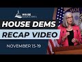 House Dems Recap Video | November 15-19