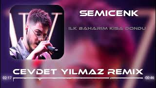 SemiCenk - İlk Baharım Kışa Döndü ( Cevdet Yılmaz Remix ) Resimi