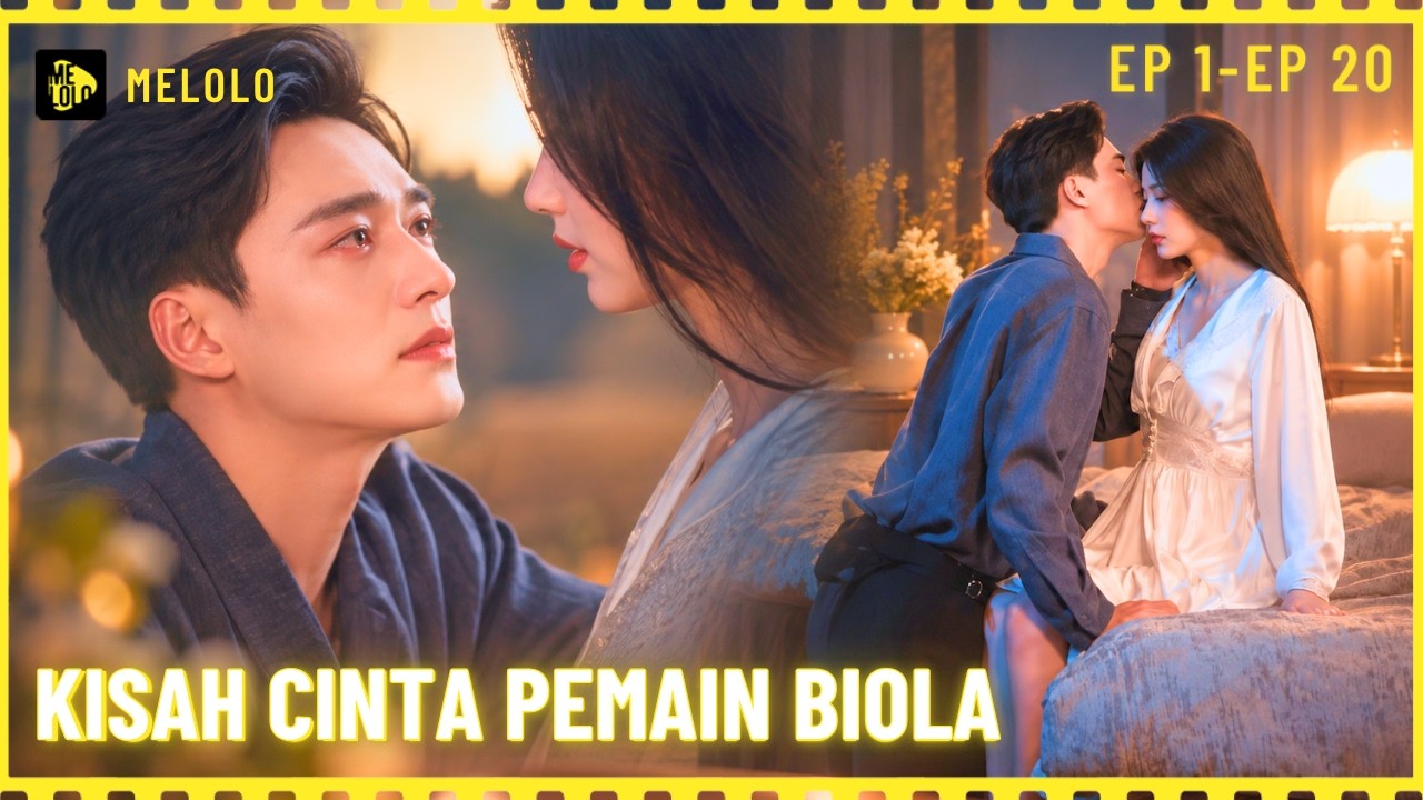 【Melolo】Kisah Cinta Pemain Biola   - Episode 1 - 20