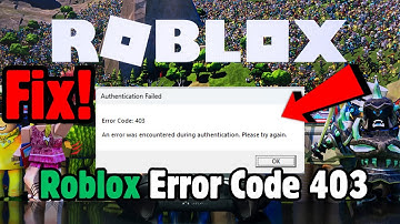 How To Fix Roblox Error Code 403 | Authentication Failed Roblox