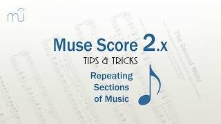 Muse Score Tips & Tricks - Adding Repeats  (updated version)