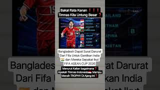 RESMI"Bangladesh Dapat Surat Darurat Dari FIFA Untuk Gantikan India 🇮🇳 DI FIFA ASEAN CUP 2026