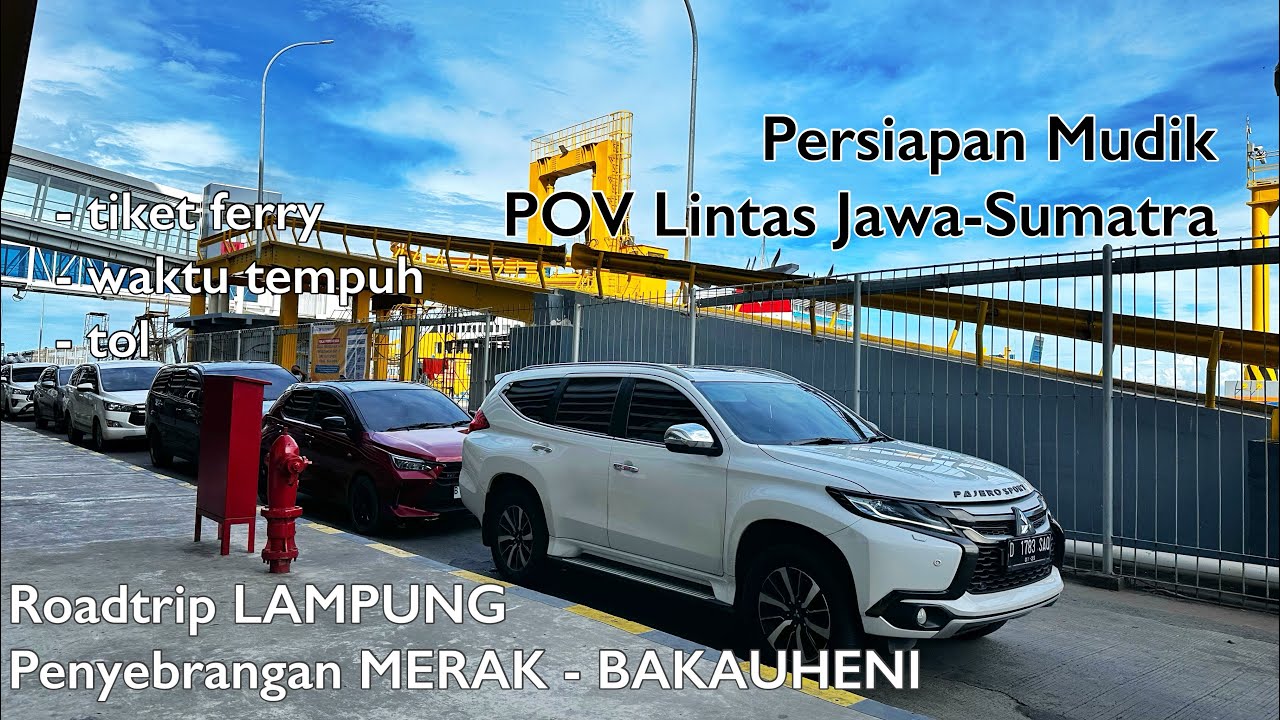 ROADTRIP nyebrang Jawa-Sumatra | Lampung | Merak - Bakauheni TERBARU