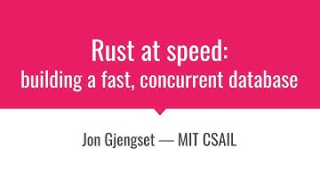 Rust at speed — building a fast concurrent database