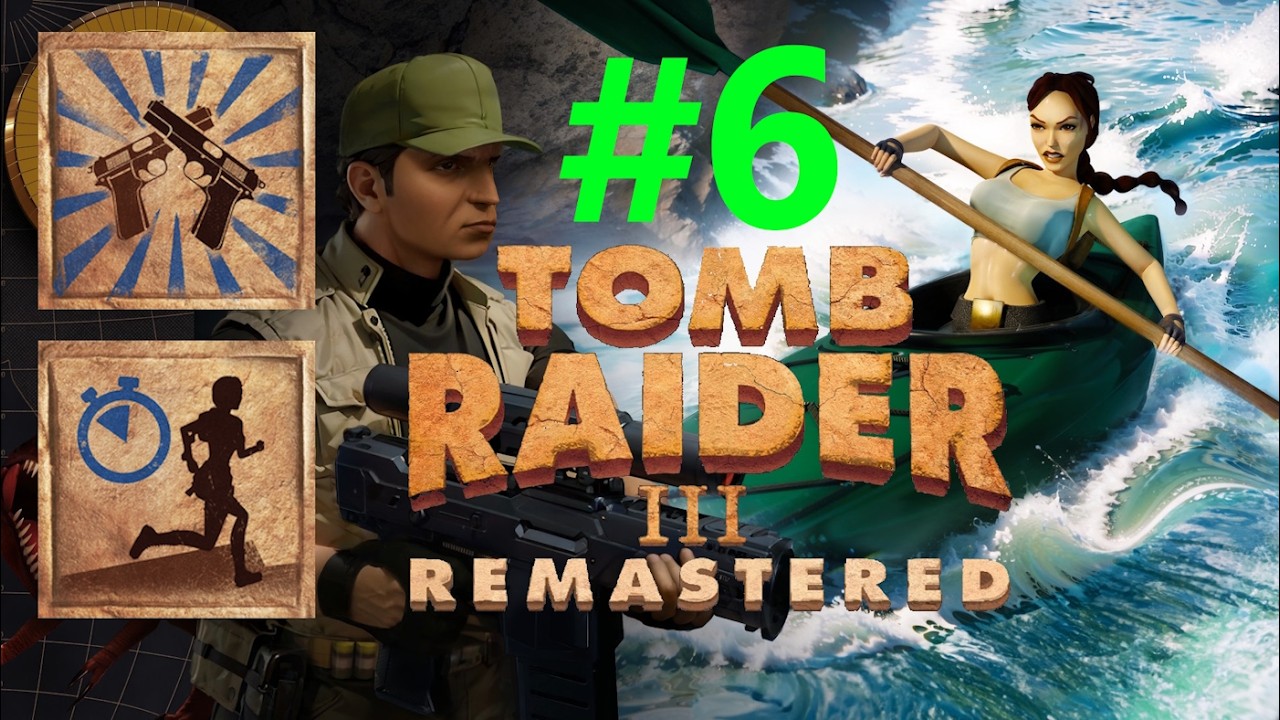 Tomb Raider 3 Remastered #6 