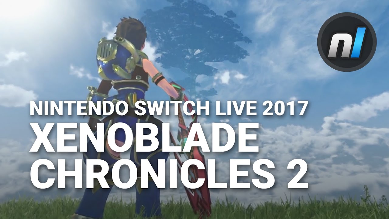 xenoblade chronicles 2 torna Xenoblade Chronicles 2 Official Trailer | Nintendo Switch Presentation 2017