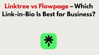 Famous Linktree vs Flowpage (2026) – Which Link-in-Bio Is Best for Business? Profile