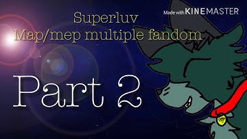 Superluv ~ map/mep [open] [read the description]