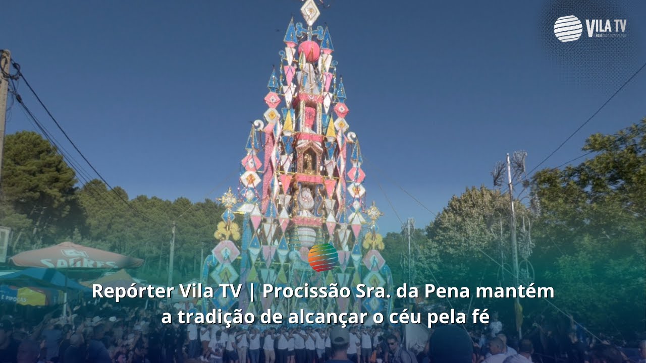 📽️Repórter Vila TV | Procissão Sra. da Pena mantém a tradição de alcançar o céu pela fé
