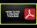 How To Fix a Frozen Toolbar in Adobe Acrobat! Tutorial