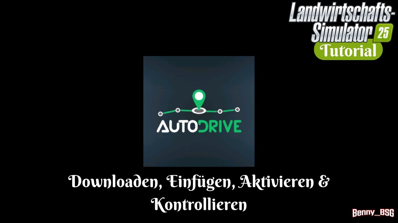 LS25 AutoDrive  #01  Downloaden, Einfügen, Aktivieren & Kontrollieren [Tutorial][4K]