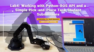 Lab 4: Working with Python‐ROS API and a Simple Pick‐and‐Place Task Student Submissions