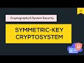 Understanding Symmetric-Key Cryptosystem 🔐 | Complete Guide for Beginners