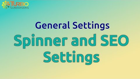 Turbosubdomains 2026 Tutorial- General Settings-Spinner and SEO Settings