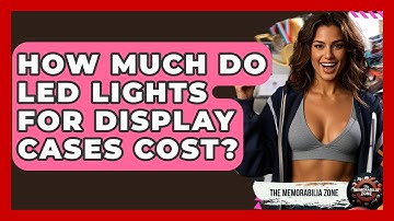 How Much Do LED Lights For Display Cases Cost? - The Memorabilia Zone