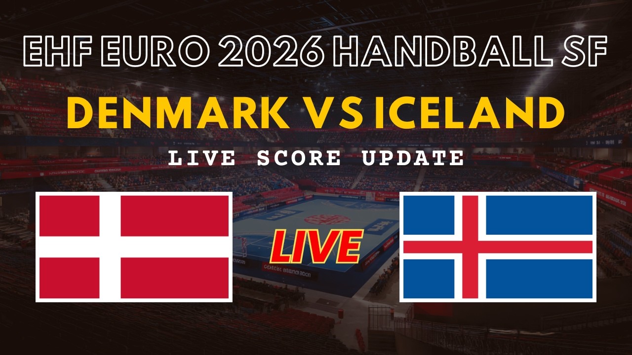Denmark vs Iceland Live Scores | EHF Euro 2026 Handball Semi Finals ...