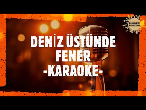 DENİZ ÜSTÜNDE FENER KARAOKE ( KARADENİZ SLOW )