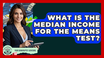 What Is The Median Income For The Means Test? - Your Bankruptcy Advisors