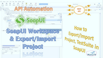 SoapUI: About Workspace and Export Import Project, TestSuites, TestCases