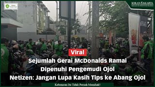 Sejumlah Gerai McDonalds Ramai Dipenuhi Pengemudi Ojol Netizen Jangan Lupa Kasih Tips ke Abang Ojol
