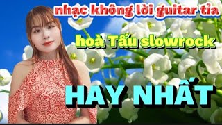 nhạc không lời guitar tỉa _hoà tấu Slowrock (HAY NHẤT).