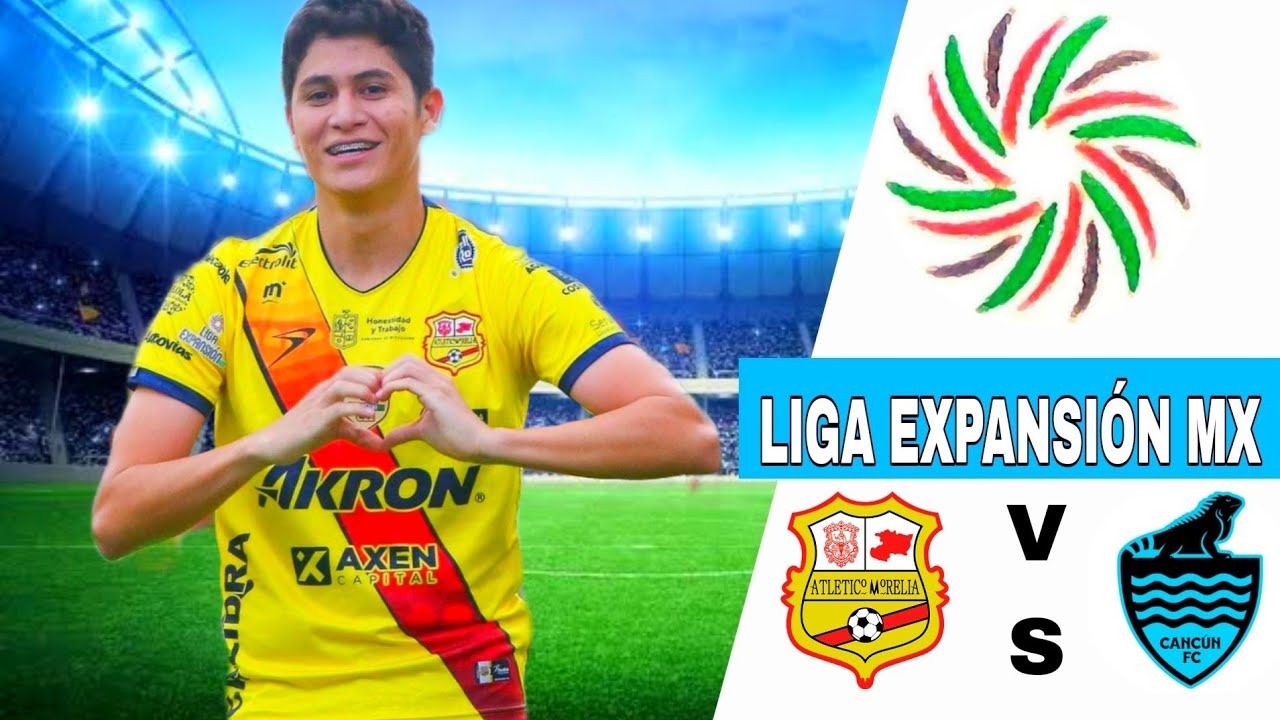 CA Morelia VS Cancún en vivo Liga De Expansión MX Apertura 2022
